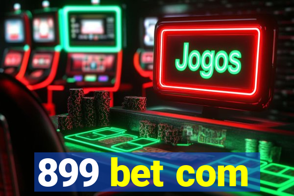 899 bet com